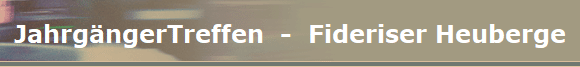 JahrgngerTreffen  -  Fideriser Heuberge